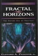 Cover of: Fractal horizons by Clifford A. Pickover