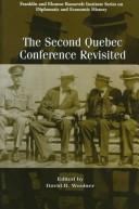 Cover of: The second Quebec Conference revisited: waging war, formulating peace : Canada, Great Britain, and the United States in 1944-1945