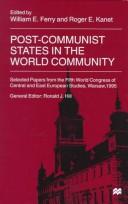 Post-communist states in the world community by World Congress for Central and East European Studies (5th 1995 Warsaw, Poland), Roger E. Kanet, pol World Congress for Central and East European Studies 1995 Warsaw