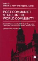 Cover of: Post-Communist States in the World Community: Selected Papers from the Fifth World Congress of Central and East European Studies, Warsaw, 1995