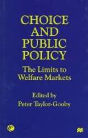 Cover of: Choice and Public Policy: The Limits to Welfare Markets