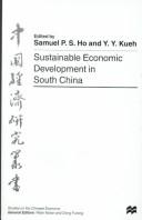 Cover of: Sustainable Economic Development in South China (Studies on the Chinese Economy) by Samuel S. P. Ho, Y. Y. Kueh