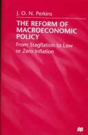 Cover of: The Reform of Macroeconomic Policy by James Oliver Newton Perkins