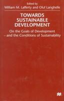 Cover of: Towards sustainable development by edited by William M. Lafferty and Oluf Langhelle.