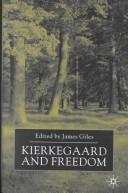 Kierkegaard and Freedom by James Giles