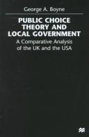 Cover of: Public Choice Theory and Local Government: A Comparative Analysis of the Uk and the USA