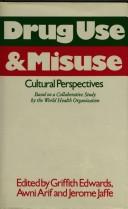 Cover of: Drug use & misuse: Cultural perspectives : based on a collaborative study by the World Health Organization