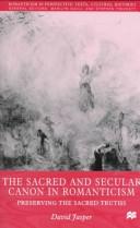 The sacred and secular canon in romanticism by David Jasper