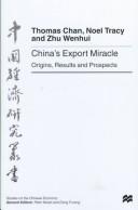 China's export miracle by Wenhong Chen, Thomas Chan, Noel Tracy, Zhu Wenhui
