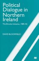 Cover of: Political dialogue in Northern Ireland: the Brooke Initiative, 1989-92