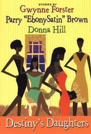 Cover of: Destiny's Daughters by Donna Hill, Gwynne Forster, Parry Brown