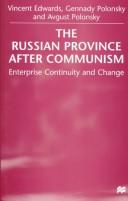 Cover of: The Russian Province After Communism by Vincent Edwards, Gennady Polonsky, Avgust Polonsky