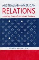 Cover of: Australian-American Relations: Looking Towards the Next Century