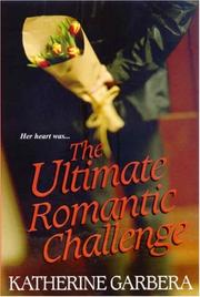 Cover of: The Ultimate Romantic Challenge by Katherine Garbera