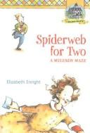 Cover of: Spiderweb for Two: A Melendy Maze (The Melendy Quartet)