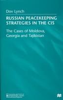 Cover of: Russian Peacekeeping Strategies in the Cis, 1992-1997: The Cases of Moldova, Georgia and Tajikistan