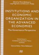 Cover of: Institutions and economic organization in the advanced economies by edited by Mario Baldassarri, Luigi Paganetto and Edmund S. Phelps.