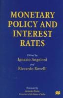 Cover of: Monetary Policy and Interest Rates: Proceedings of a Conference sponsored by Banca d'Italia, Centro Paolo Baffi and the Innocenzo Gasparini Institute for Economic Research (IGIER)