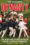 Cover of: Dynasty: The Inside Story of How the Red Sox Became a Baseball Powerhouse