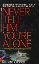 Cover of: Never Tell Him You're Alone