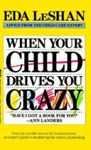 When Your Child Drives You Crazy by Eda J. LeShan