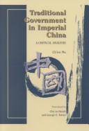 Cover of: Traditional government in imperial China: a critical analysis
