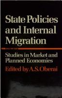 Cover of: State policies and internal migration: studies in market and planned economies