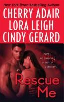 Cover of: Rescue Me by Cherry Adair, Cindy Gerard, Lora Leigh