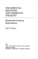 Cover of: The Oriental Religions and American Thought: Nineteenth-Century Explorations (Contributions in American Studies ; No. 55)