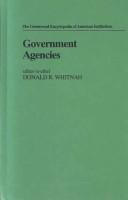 Cover of: Government Agencies: (The Greenwood Encyclopedia of American Institutions)