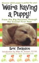 Cover of: We're Having A Puppy! by Eric Swanson