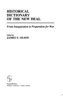 Cover of: Historical Dictionary of the New Deal: From Inauguration to Preparation for War