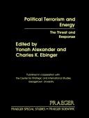 Cover of: Political Terrorism and Energy: The Threat and Response