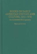 Cover of: Books on Early American History and Culture, 1961-1970: An Annotated Bibliography (Bibliographies and Indexes in American History)