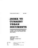 Cover of: Index to Current Urban Documents (Index to Current Urban Documents (Cumulative Volume Only))