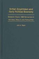 Cover of: British Empiricism and Early Political Economy: Gregory King's 1696 Estimates of National Wealth and Population (Contributions to the Study of World History)