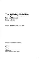 Cover of: The Whiskey Rebellion by Steven R. Boyd, Steven R. Boyd