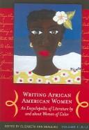Cover of: Writing African American women: an encyclopedia of literature by and about women of color / edited by Elizabeth Ann Beaulieu.