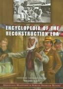 Cover of: Encyclopedia of the Reconstruction Era (Greenwood Milestones in African American History)