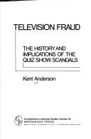Cover of: Television Fraud: The History and Implications of the Quiz Show Scandals (Contributions in American Studies)