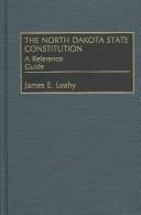 Cover of: The North Dakota State Constitution: A Reference Guide (Reference Guides to the State Constitutions of the United States)