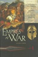 Cover of: Empires At War: A Chronological Encyclopedia From Sumer To The Fall Of Byzantium