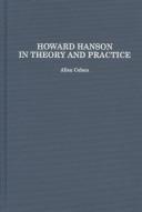 Howard Hanson in theory and practice by Cohen, Allen