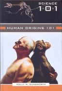 Cover of: Human Origins 101 (Science 101) by Holly M. Dunsworth