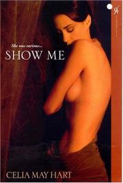 Cover of: Show Me (Aphrodisia) by Celia May Hart