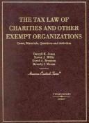 Tax Law of Charities and Other Exempt Organizations by Darryll K. Jones