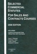Cover of: Selected Commercial Statutes for Sales and Contracts Courses, 2006 Edition | Carol L. Chomsky