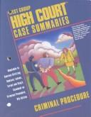 Cover of: West Group® High Court¿ Case Summaries on Criminal Procedure-Keyed to Kamisar