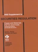 Cover of: Securities Regulation 2002: Cases and Materials : Containing New Material, Problems and Sample Documents : Supplement (American Casebook Series)