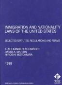 Cover of: Immigration and Nationality Laws: Selected Statutes, Regulations and Forms, 1999